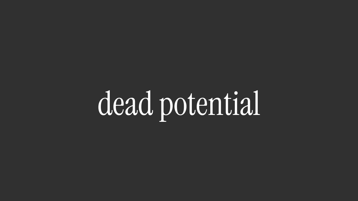 dead potential